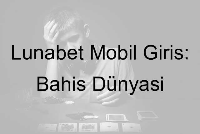 Lunabet mobil giriş