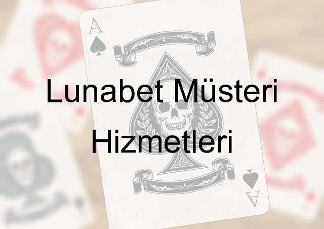 Lunabet müşteri hizmetleri